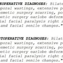 His own pre-operative and post-operative diagnoses are duplicates!