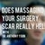 Surgery Scars: Is Massage Effective for Healing? [VIDEO]